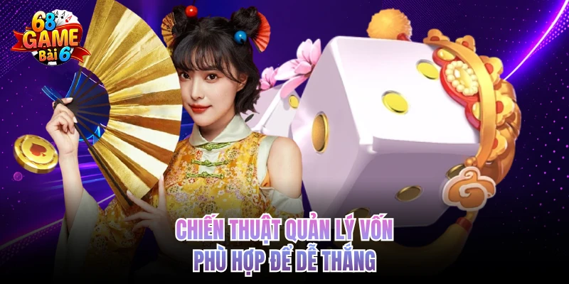 Tài Xỉu 68Gamebai - Kinh Nghiệm Cược Nhanh Thắng Lớn chien thuat quan ly von phu hop de de thang