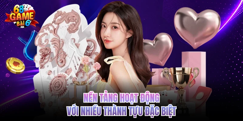68gamebai Là Gì - Trải Nghiệm Cá Cược Giải Trí Trực Tuyến Nền tảng hoạt động với nhiều thành tựu đặc biệt