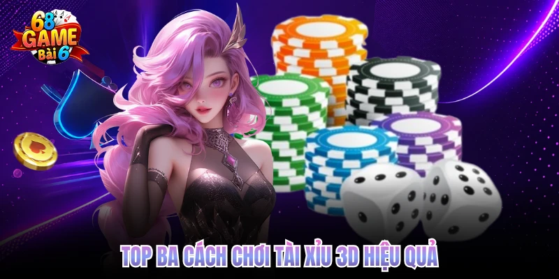 Tài Xỉu 3D 68gamebai | Sân Chơi Trực Tuyến Cực Hấp Dẫn top ba cach choi tai xiu 3d hieu qua